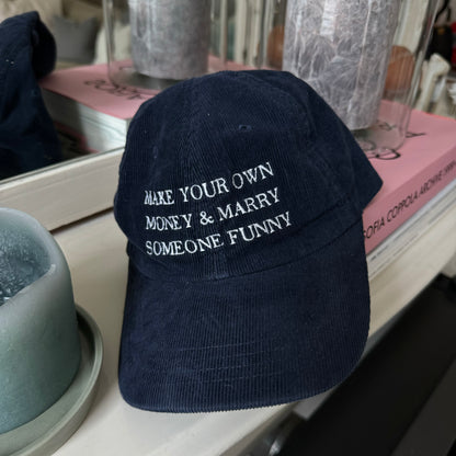 ''Make Your Own Money & Marry Someone Funny'' Corduroy Cap💗